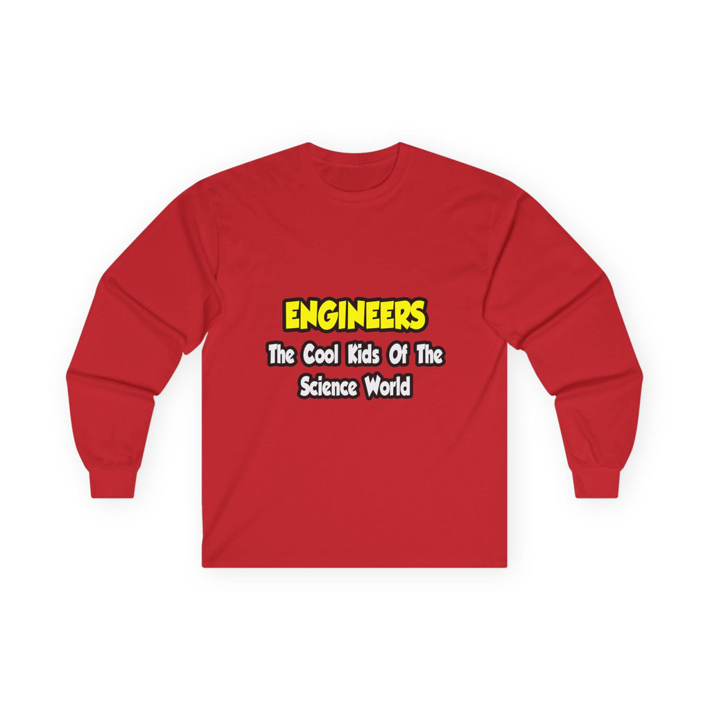 Engineers...Cool Kids of Science World - Unisex Ultra Cotton Long Sleeve Tee