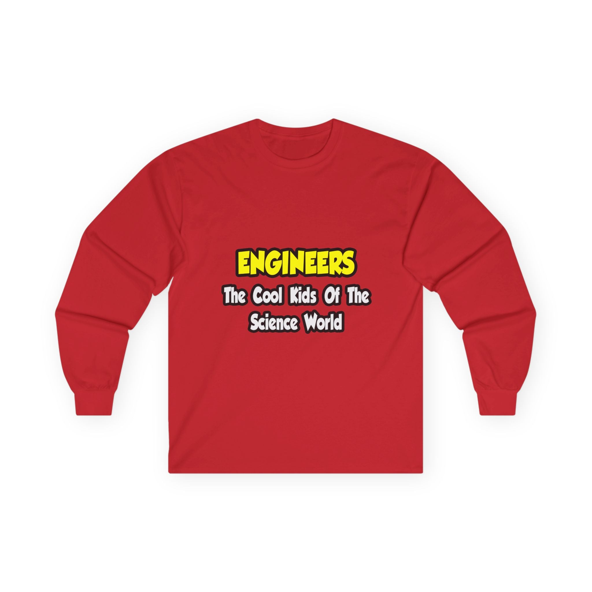 Engineers...Cool Kids of Science World - Unisex Ultra Cotton Long Sleeve Tee