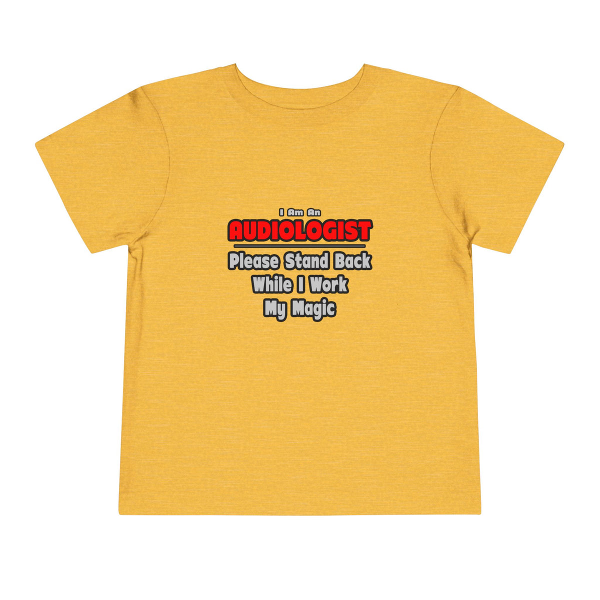 Audiologist ... Stand Back ... Work My Magic - Toddler Short Sleeve Tee