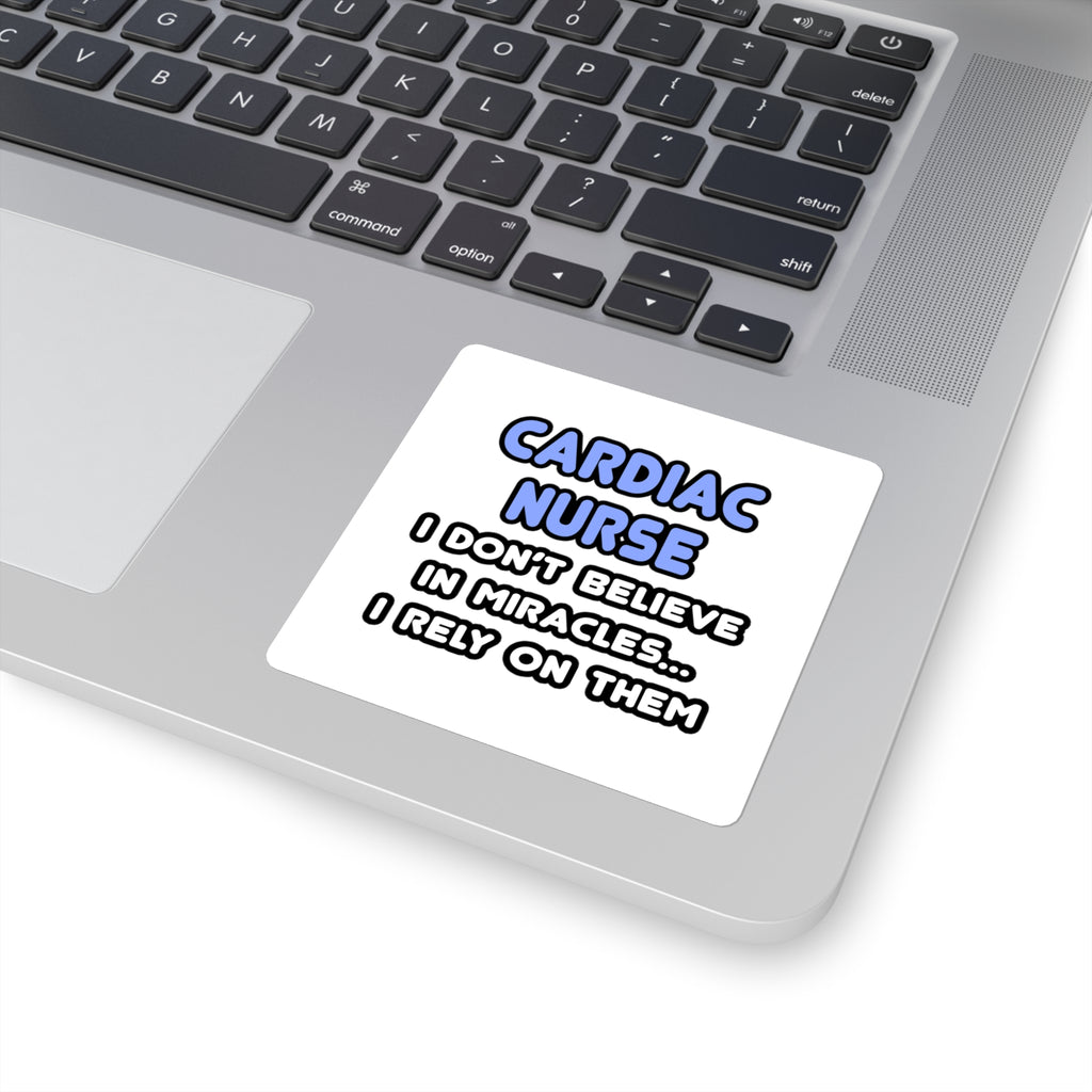 Miracles and Cardiac Nurses - Square Stickers