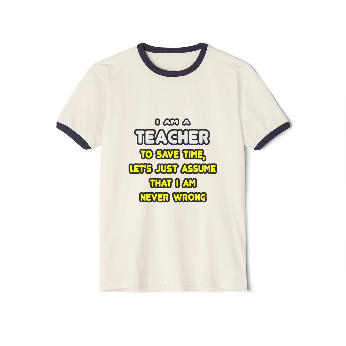 Funny Teacher T Shirts and Gifts - Unisex Cotton Ringer T-Shirt