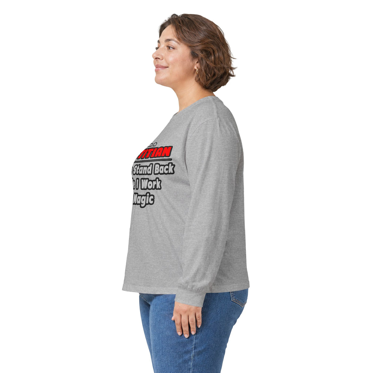 Dietitian ... Stand Back ... Work My Magic - Unisex Ultra Cotton Long Sleeve Tee