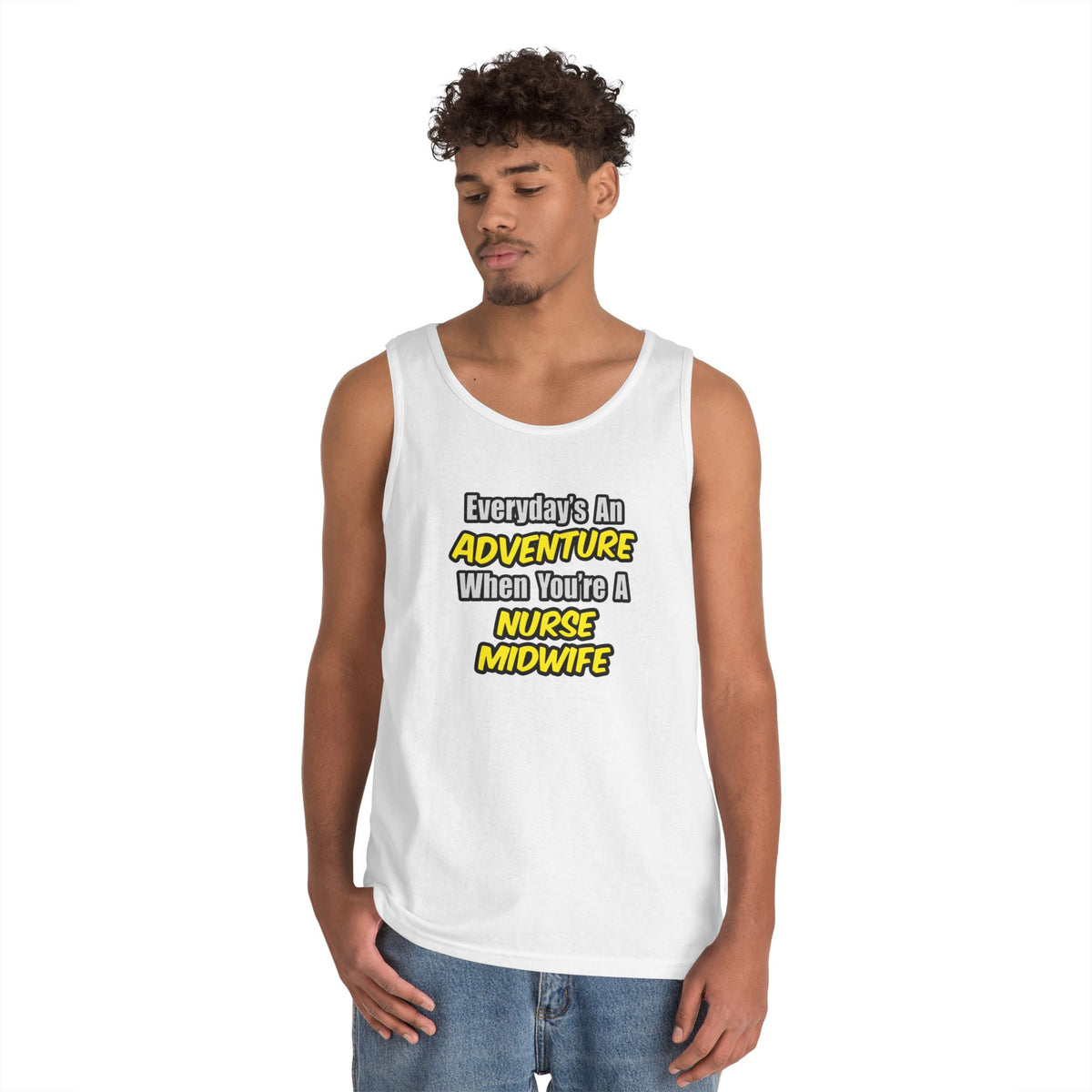 Everyday's An Adventure .. Nurse Midwife - Unisex Heavy Cotton Tank Top