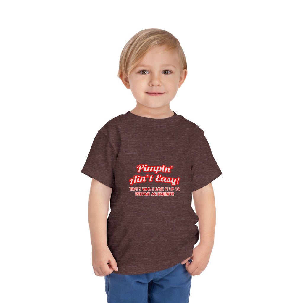 Pimpin' Ain't Easy .. Engineer - Toddler Short Sleeve Tee