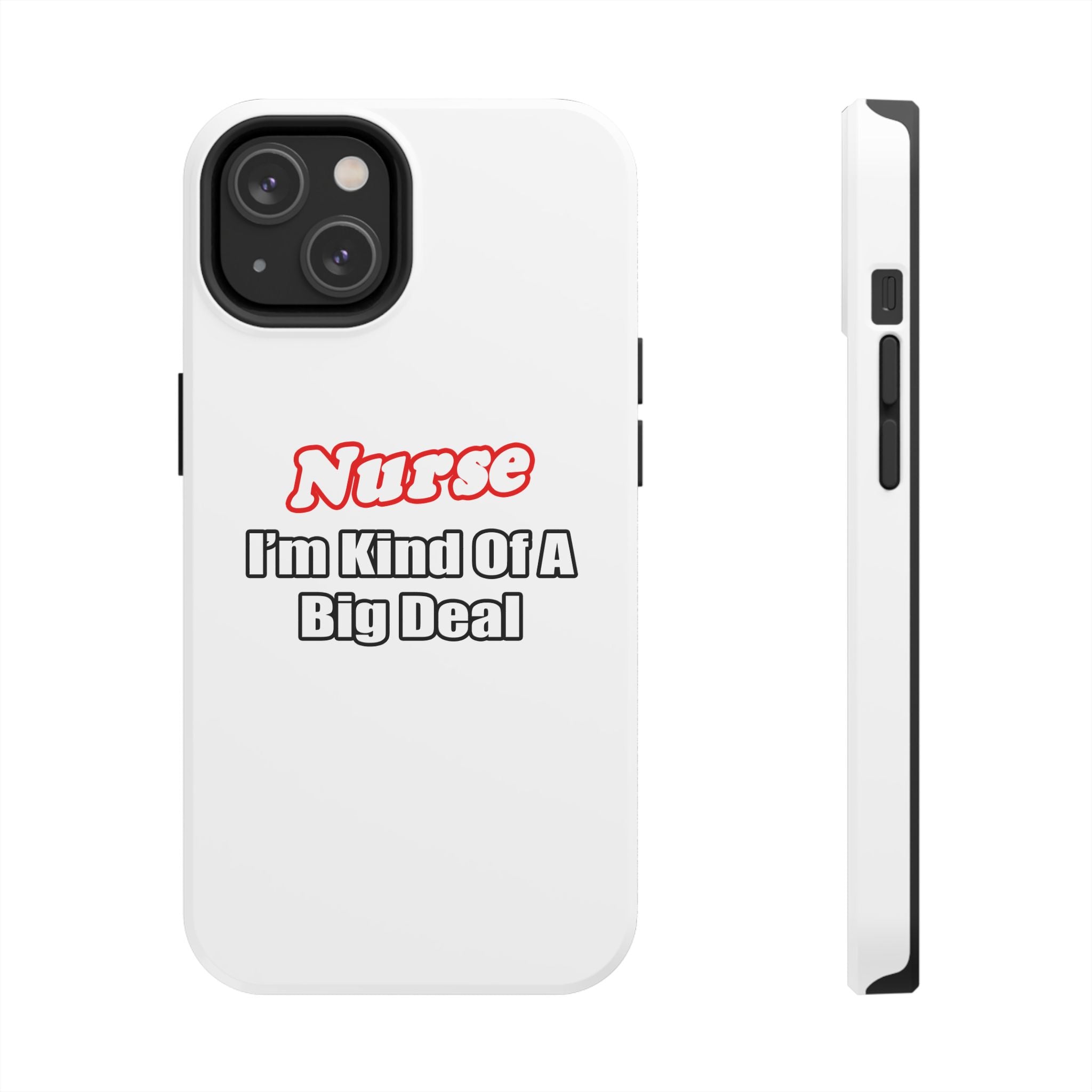Nurse Big Deal - Tough Phone Cases