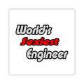World's Sexiest Engineer - Square Stickers