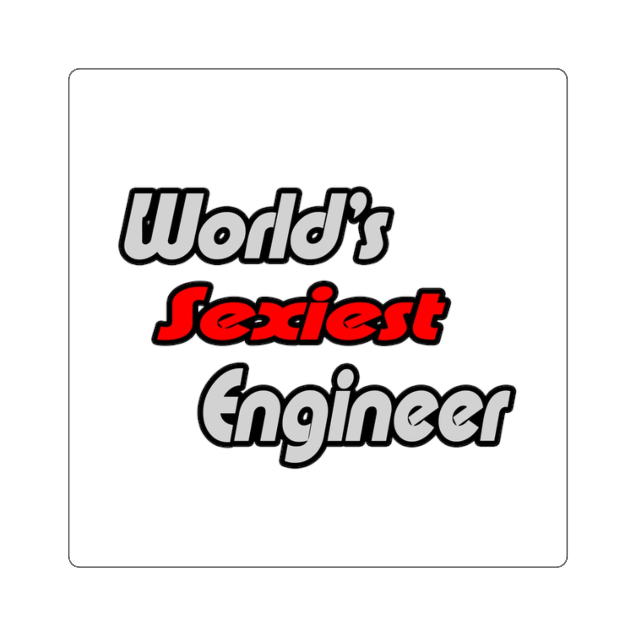 World's Sexiest Engineer - Square Stickers