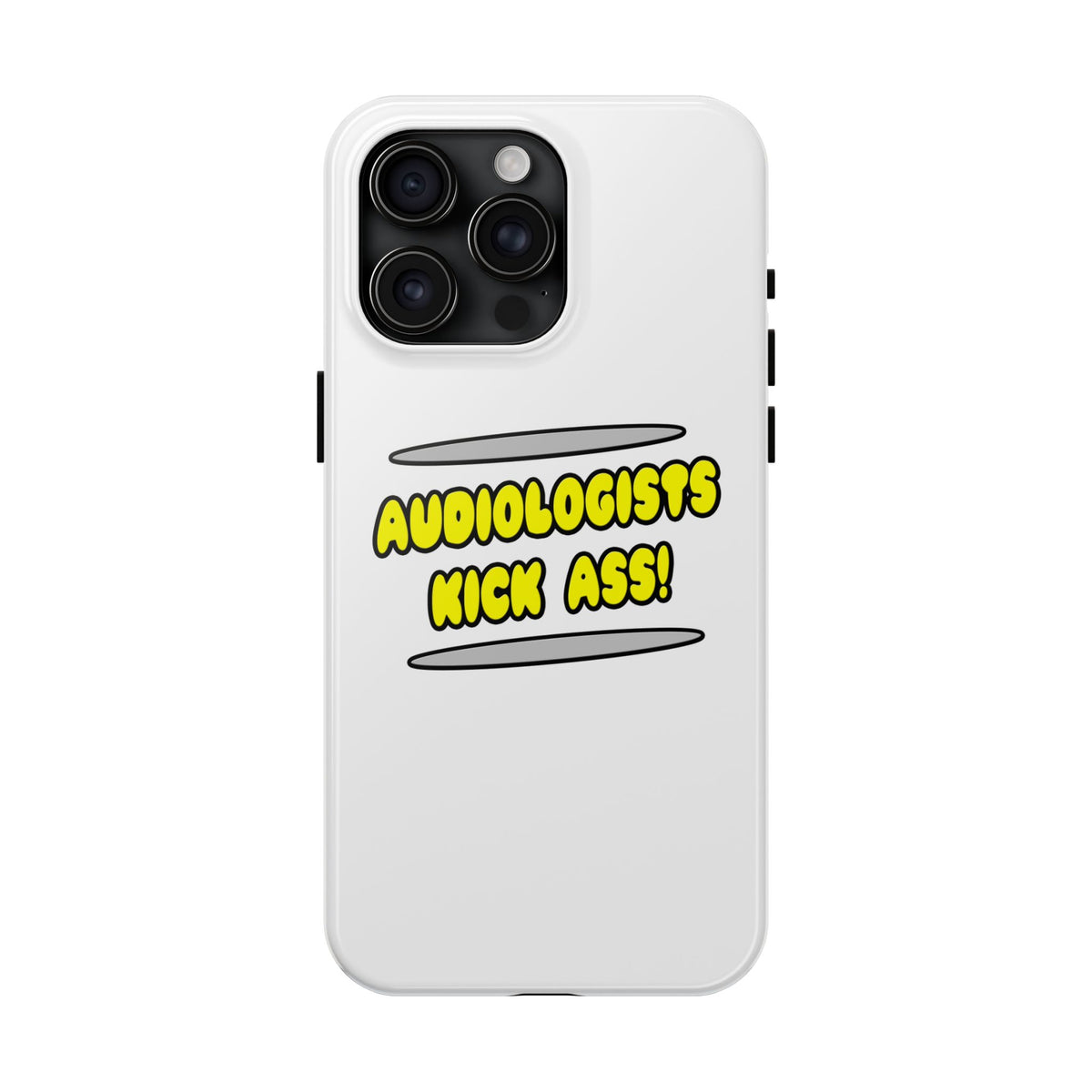 Audiologists Kick Ass! - Tough Phone Cases