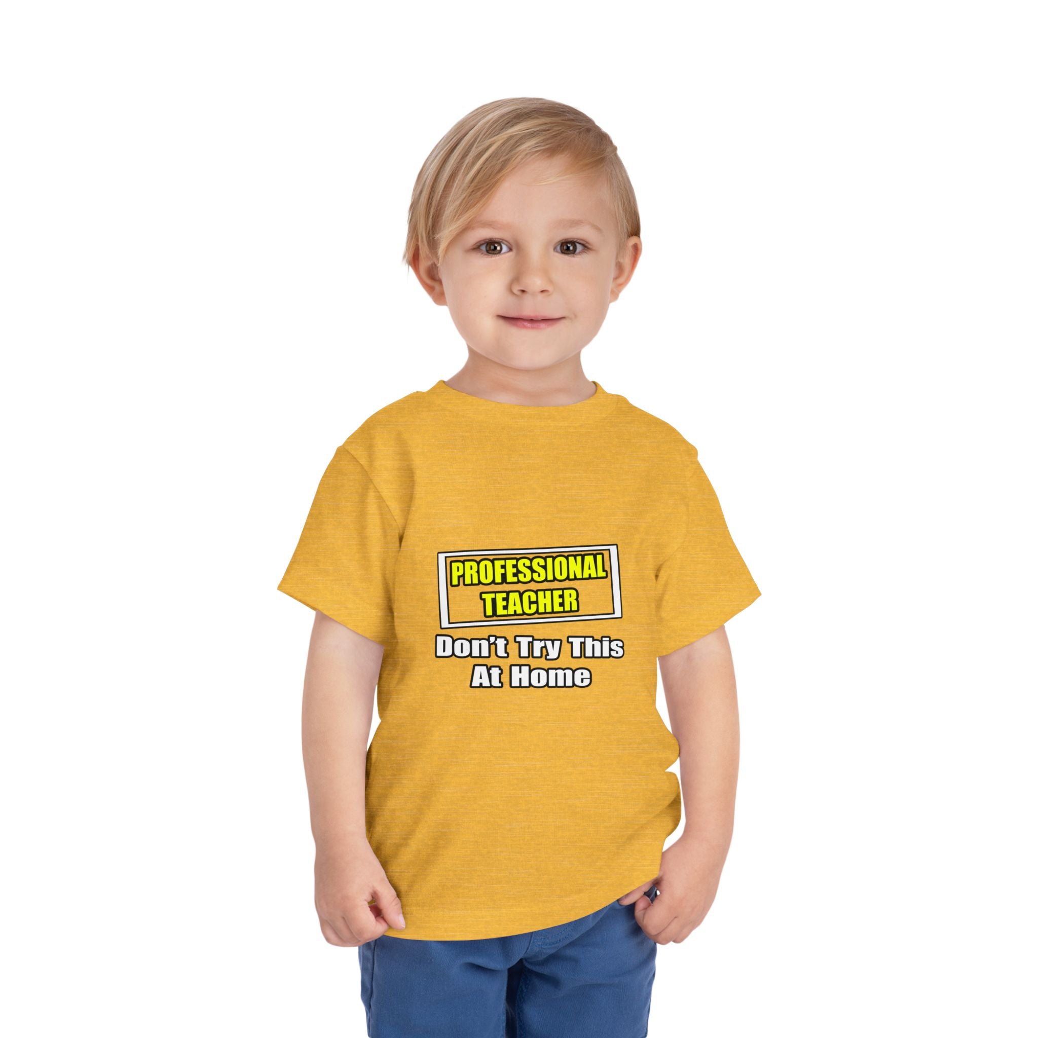 Professional Teacher...Don't Try This At Home - Toddler Short Sleeve Tee