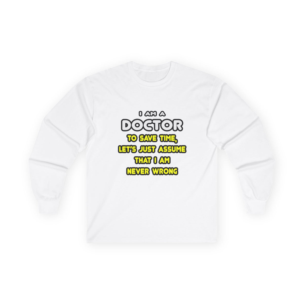 Funny Doctor T Shirts and Gifts - Unisex Ultra Cotton Long Sleeve Tee