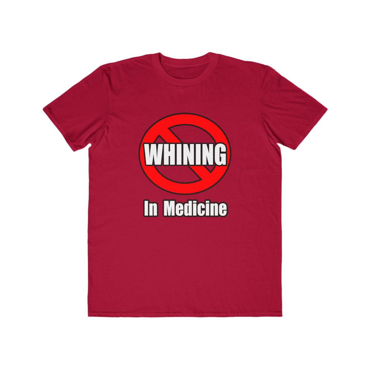 No Whining In Medicine - Men's Lightweight Fashion Tee