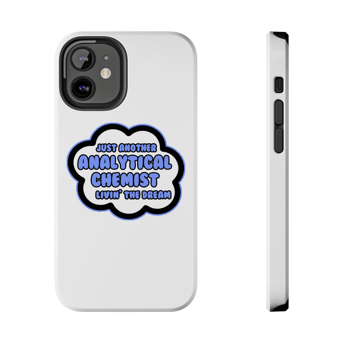 Analytical Chemist .. Livin' The Dream - Tough Phone Cases