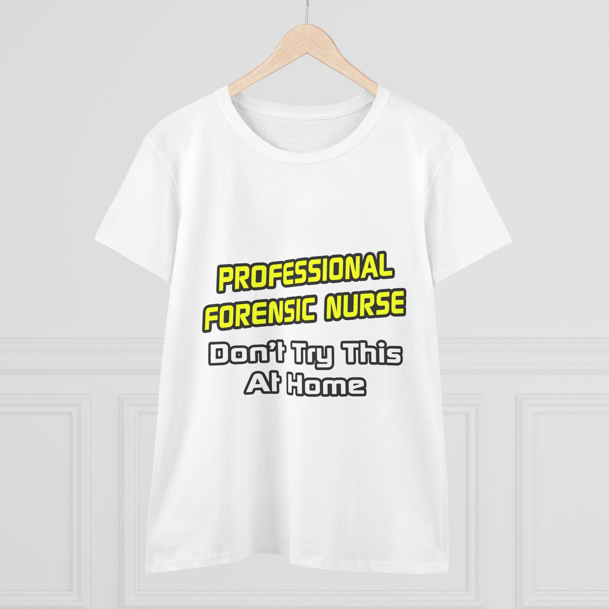 Professional Forensic Nurse .. Joke - Women's Midweight Cotton Tee