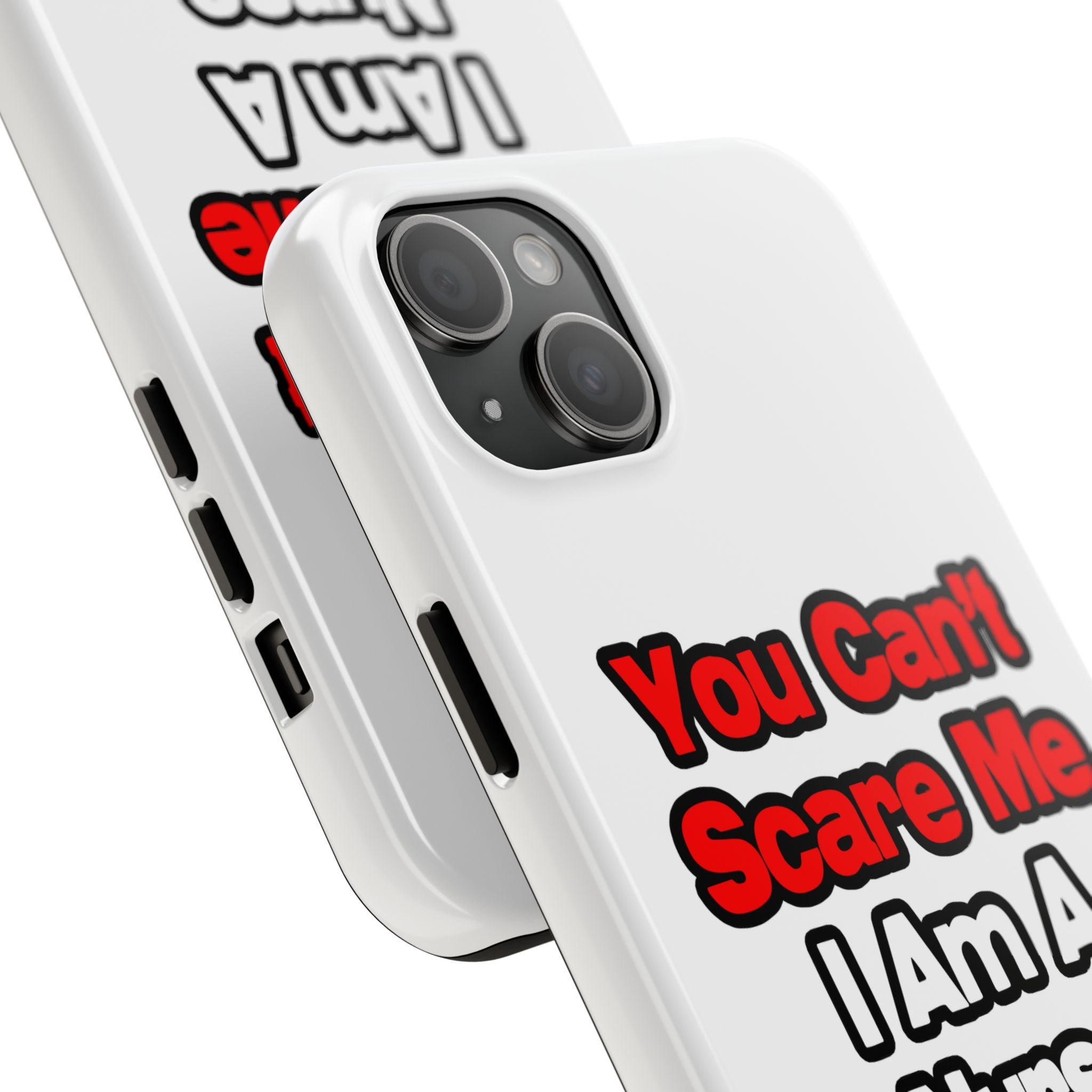 You Can't Scare Me...Nurse - Tough Phone Cases