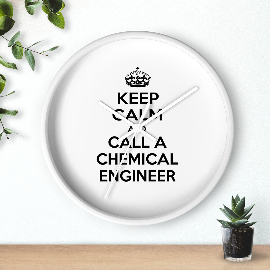 Keep Calm and Call a Chemical Engineer - Wall Clock