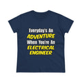 Everyday's An Adventure...Electrical Engineer - Women's Midweight Cotton Tee
