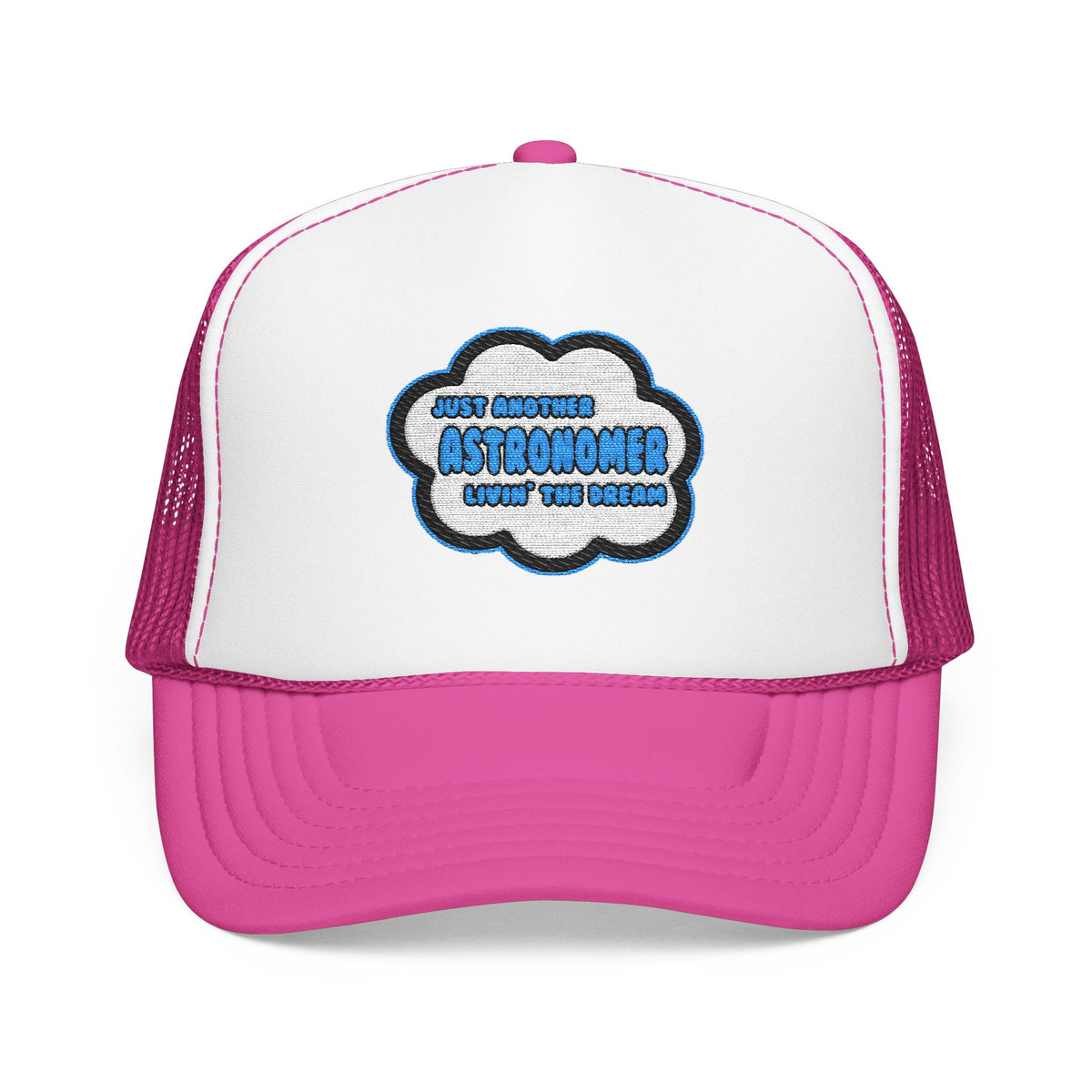 Astronomer .. Livin' The Dream - Foam Trucker Hat