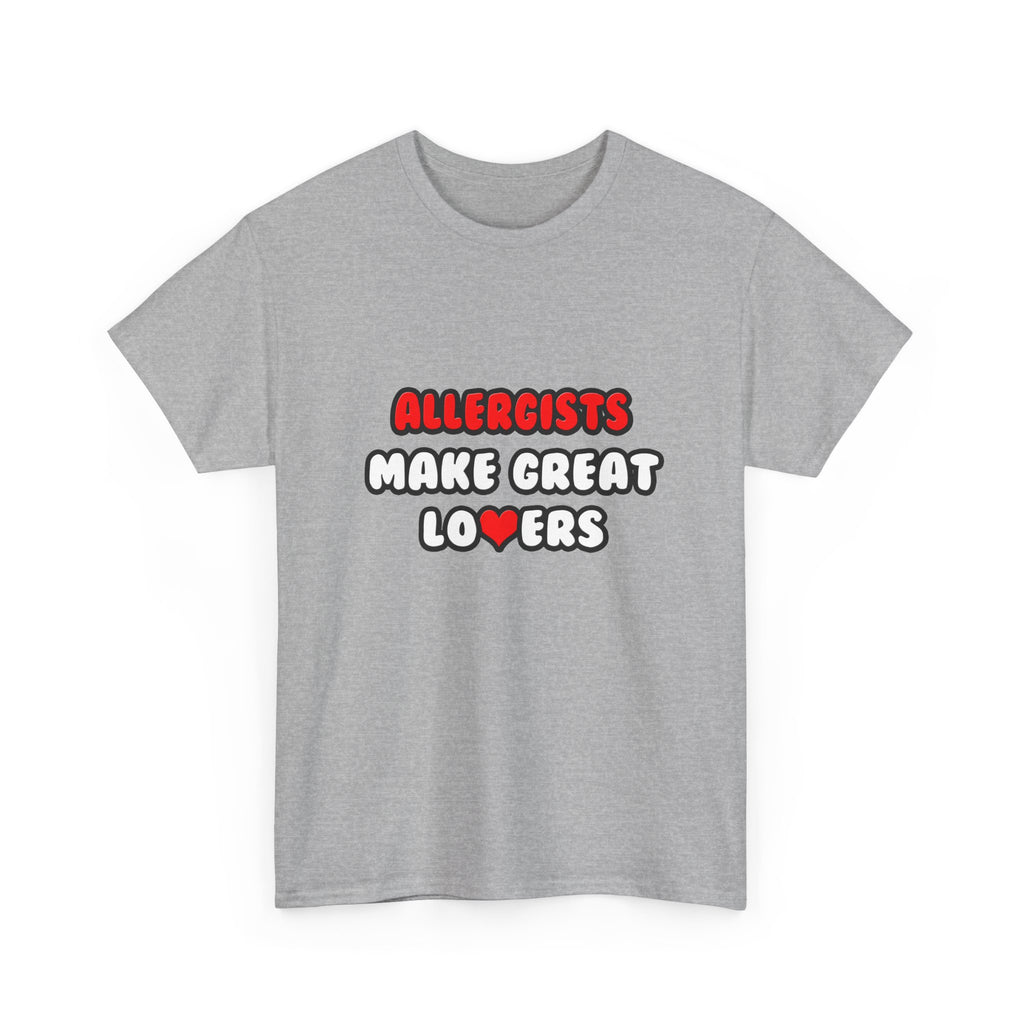 Allergists Make Great Lovers - Unisex Heavy Cotton Tee