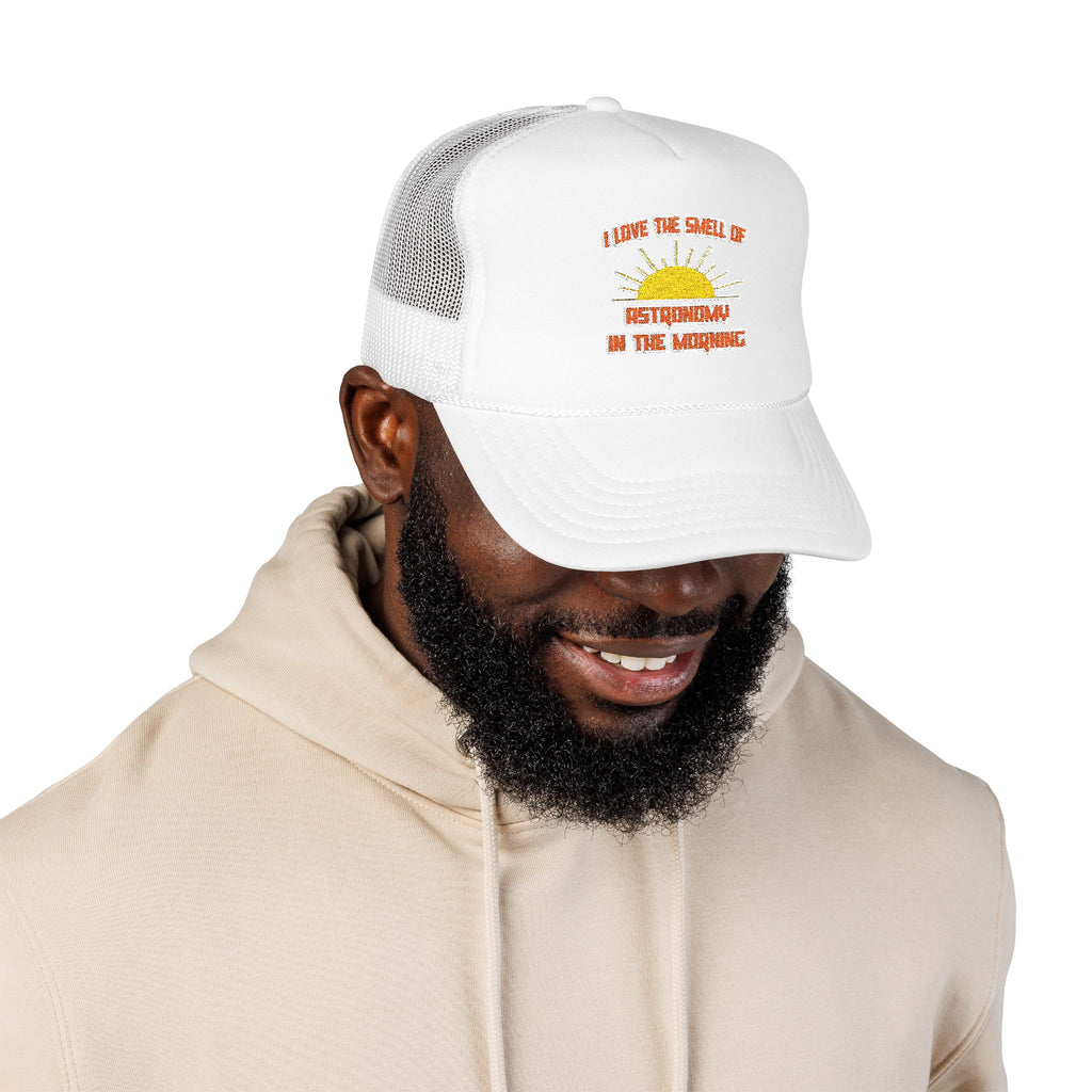 Smell of Astronomy in the Morning - Foam Trucker Hat