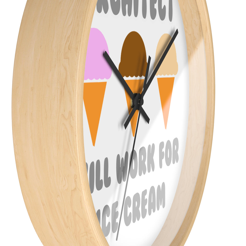 Architect ... Will Work For Ice Cream - Wall Clock