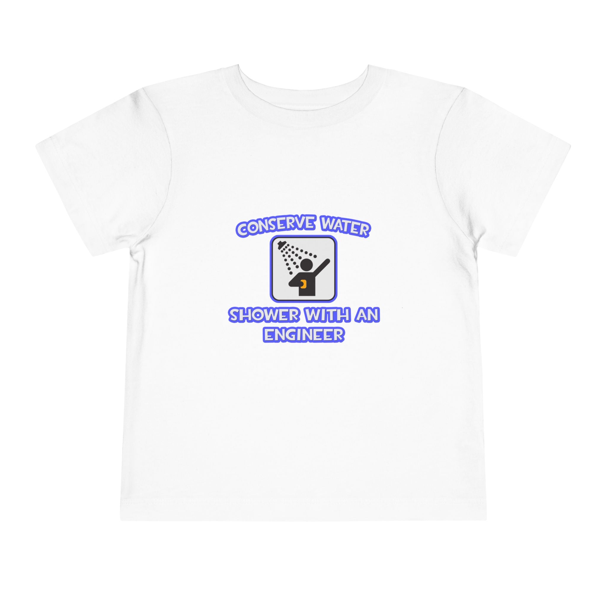 Conserve Water .. Shower With an Engineer - Toddler Short Sleeve Tee