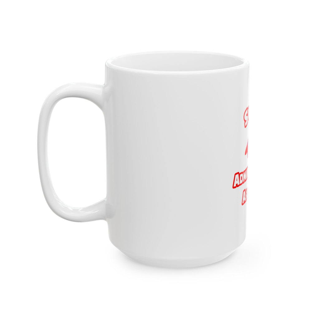 Super Administrative Assistant - Ceramic Mug, (11oz, 15oz)
