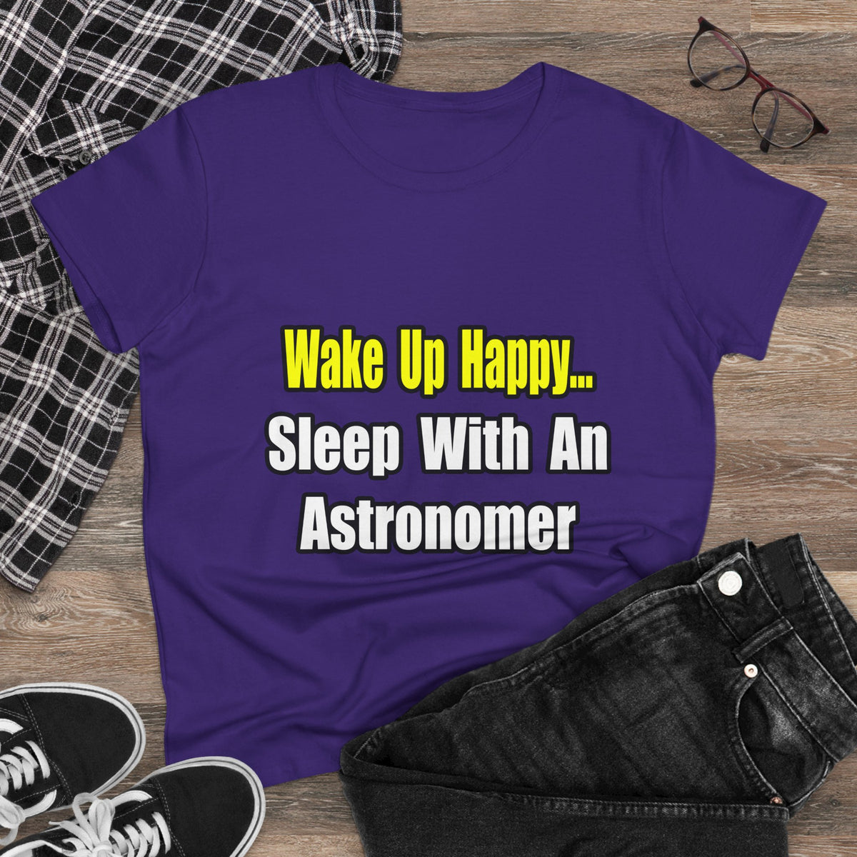 Wake Up Happy...Sleep With an Astronomer - Women's Midweight Cotton Tee