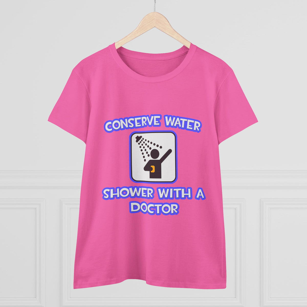 Conserve Water .. Shower With a Doctor - Women's Midweight Cotton Tee