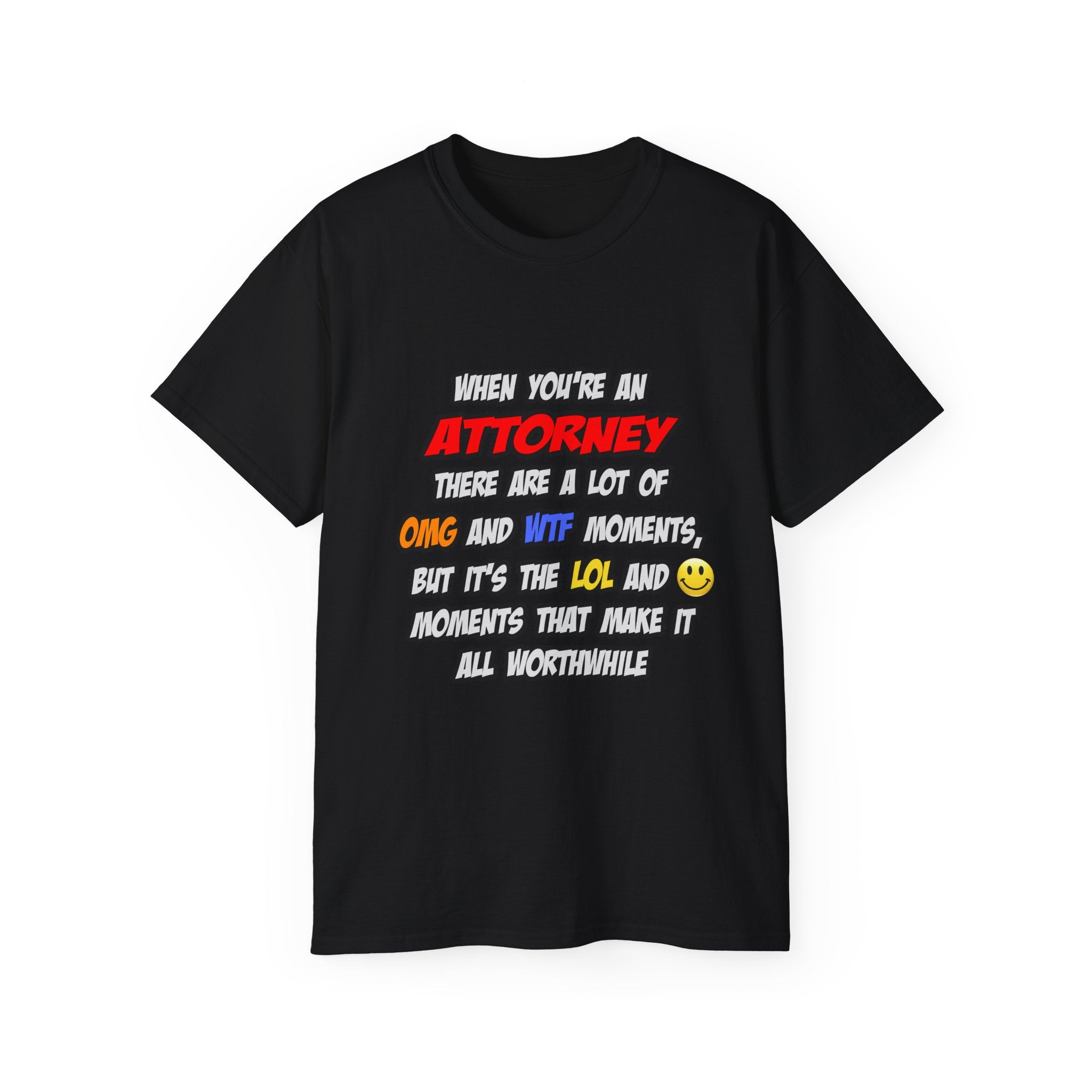 Attorney .. OMG WTF LOL - Unisex Ultra Cotton Tee