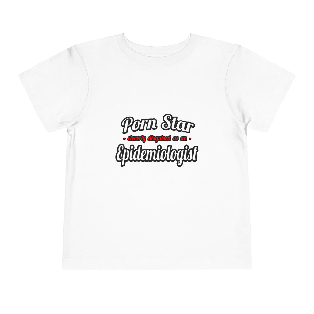 Porn Star...Epidemiologist - Toddler Short Sleeve Tee
