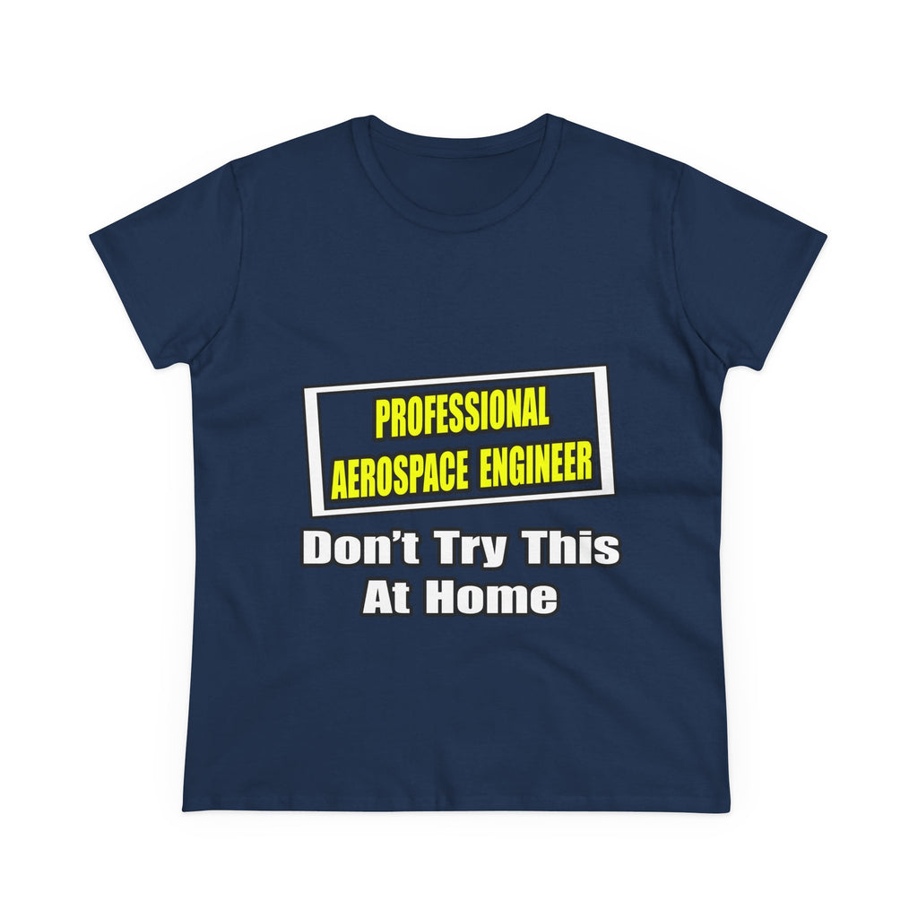 Professional Aerospace Engineer...Joke - Women's Midweight Cotton Tee