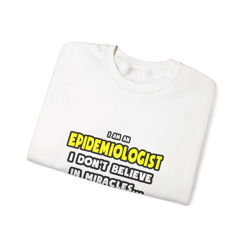 Miracles and Epidemiologists ... Funny - Unisex Heavy Blend™ Crewneck Sweatshirt