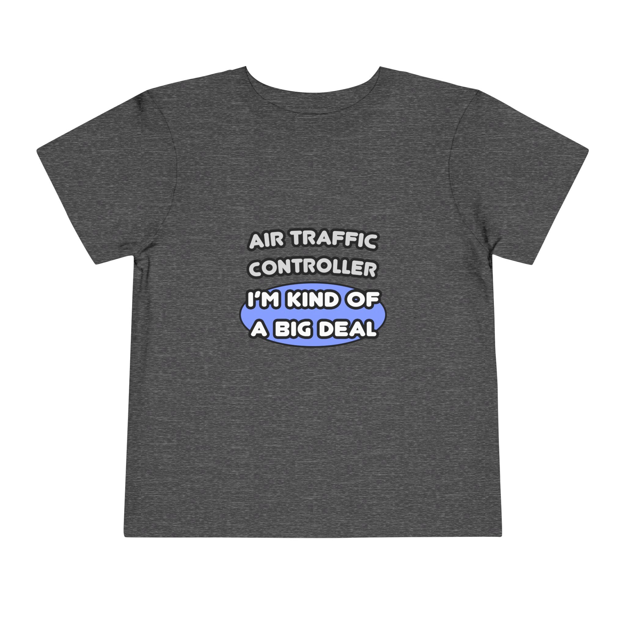 Air Traffic Controller...Kind of a Big Deal - Toddler Short Sleeve Tee