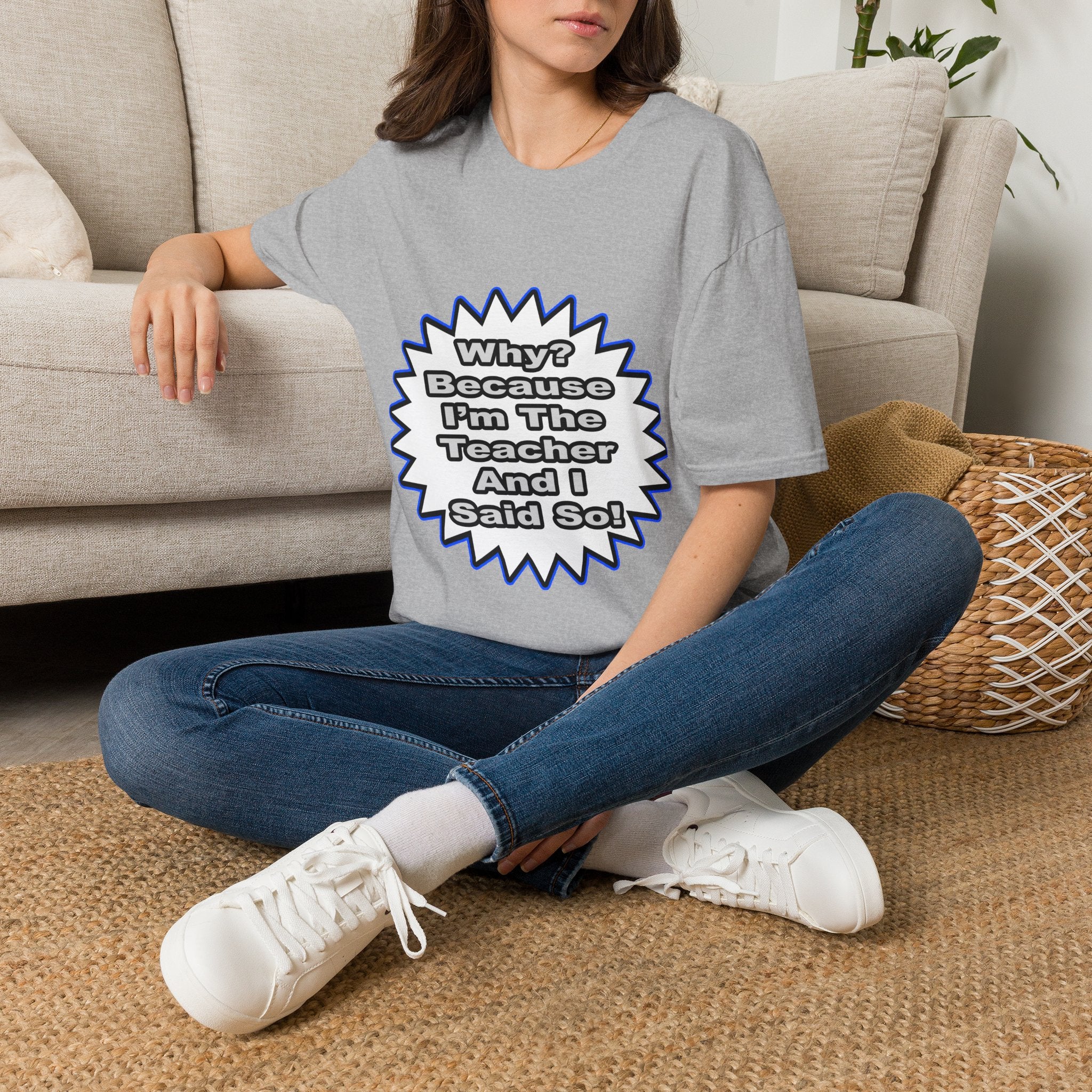 Teacher...Because I Said So - Unisex Softstyle T-Shirt