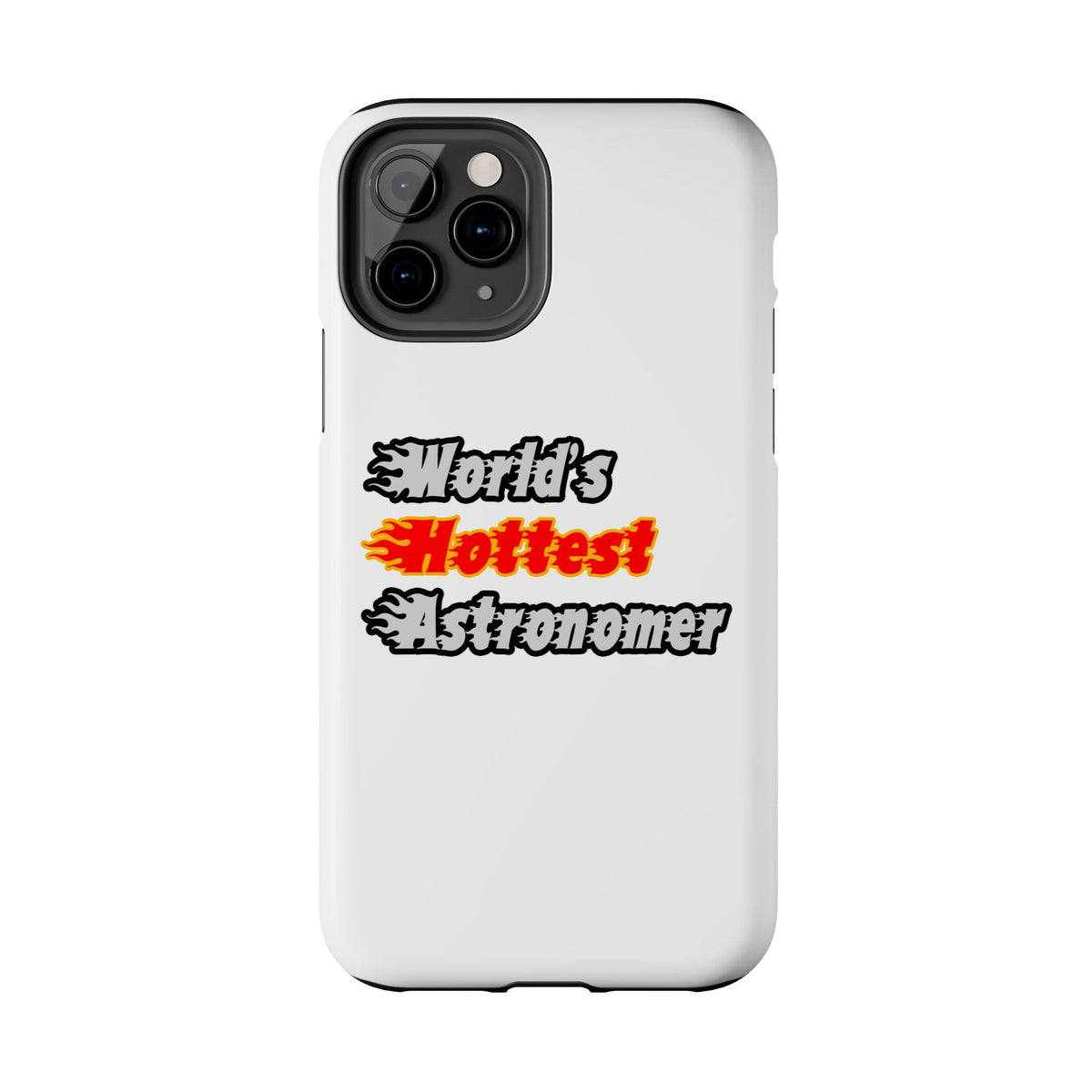 World's Hottest Astronomer - Tough Phone Cases