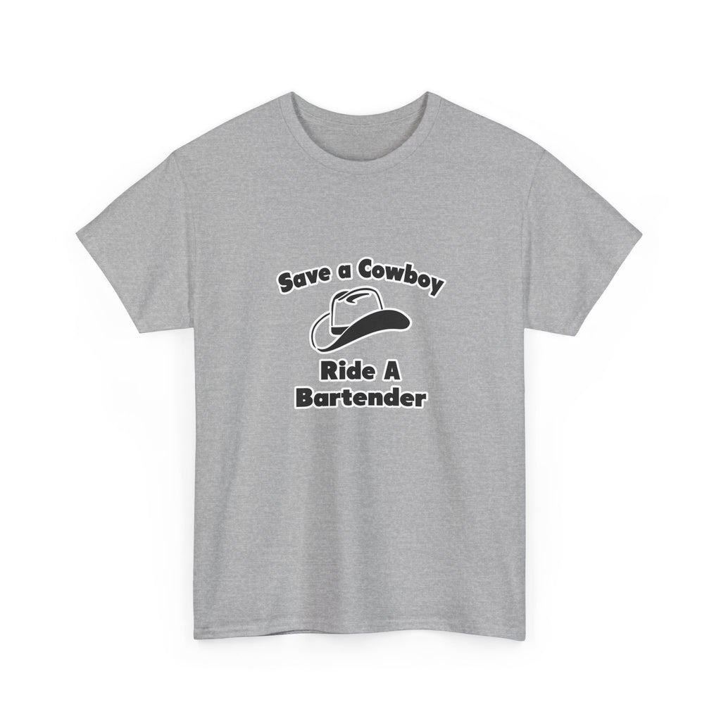 Save a Cowboy .... Ride a Bartender - Unisex Heavy Cotton Tee