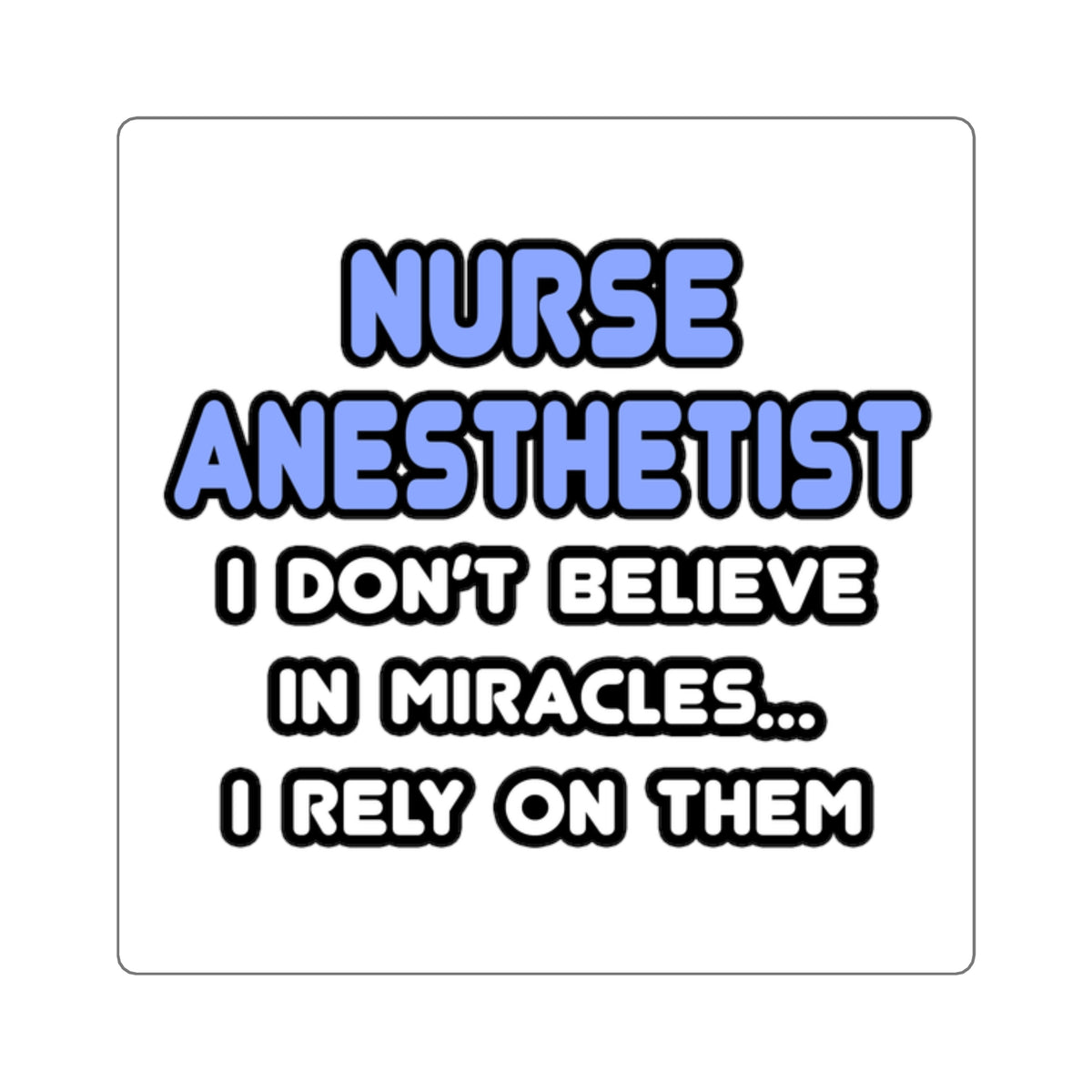 Miracles and Nurse Anesthetists - Square Stickers