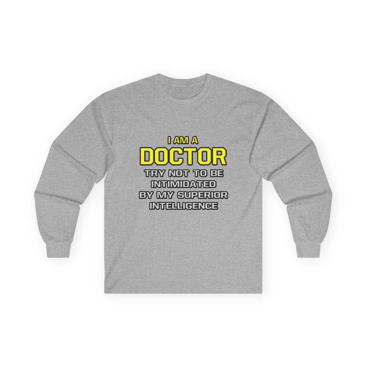 Doctor...Superior Intelligence - Unisex Ultra Cotton Long Sleeve Tee