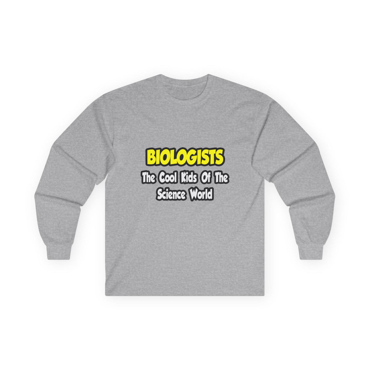 Biologists...Cool Kids of Science World - Unisex Ultra Cotton Long Sleeve Tee