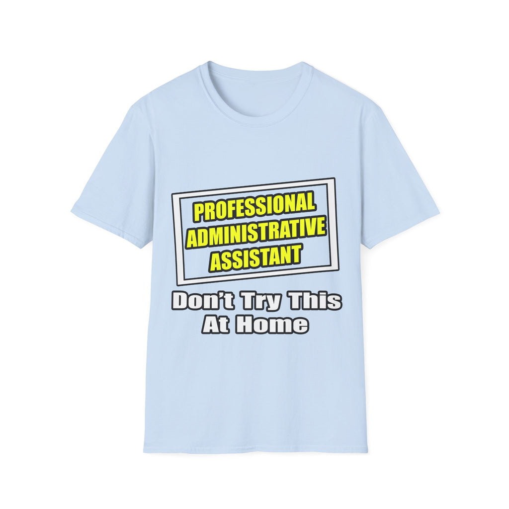 Professional Administrative Assistant...Joke - Unisex Softstyle T-Shirt