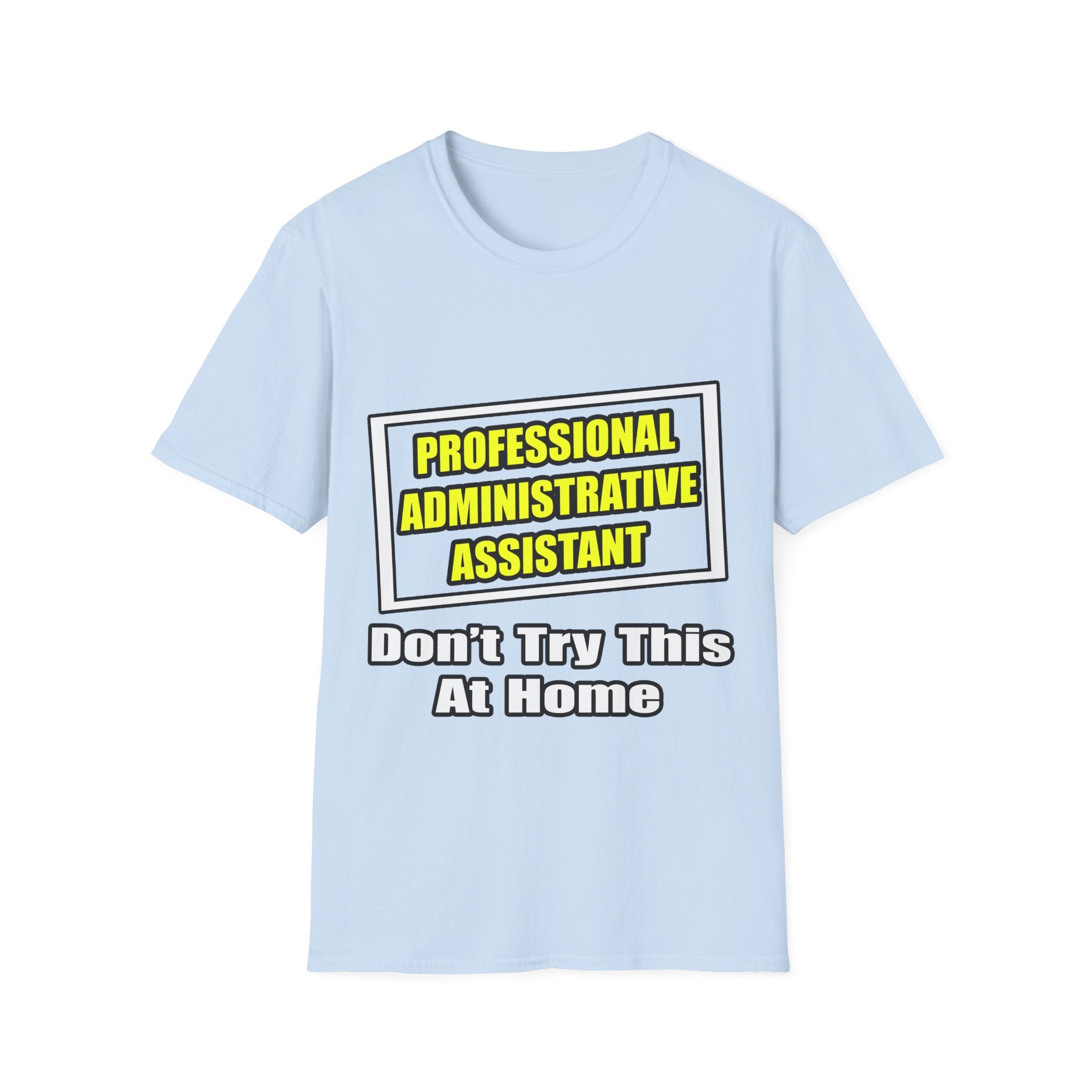 Professional Administrative Assistant...Joke - Unisex Softstyle T-Shirt