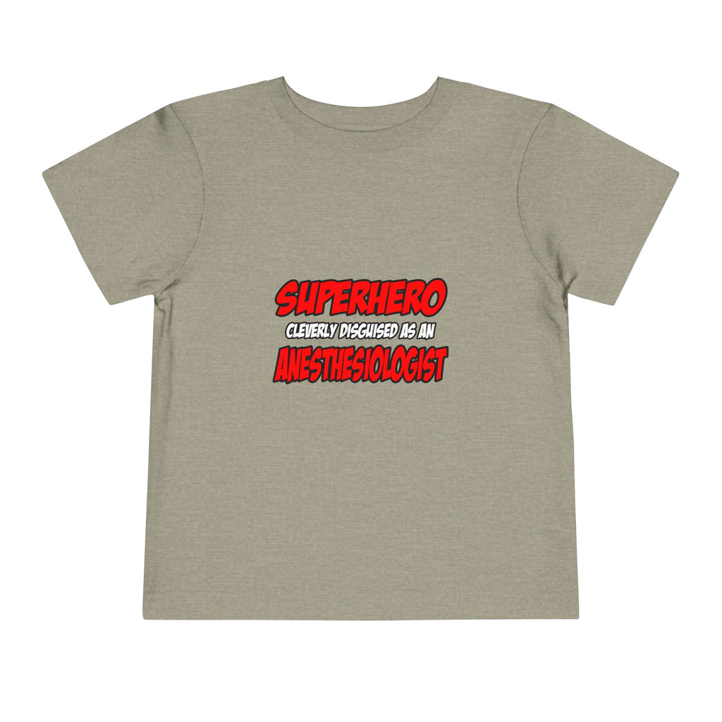 Superhero...Anesthesiologist - Toddler Short Sleeve Tee