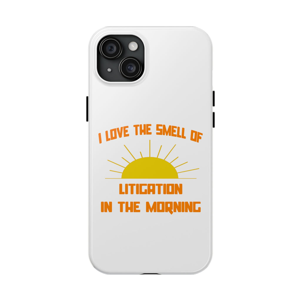 Smell of Litigation in the Morning - Tough Phone Cases