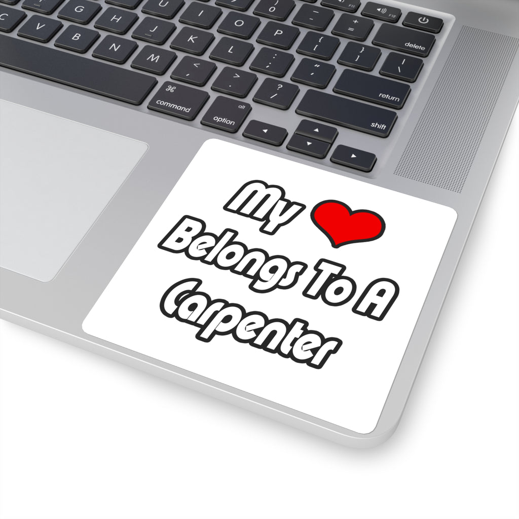 My Heart Belongs To A Carpenter - Square Stickers