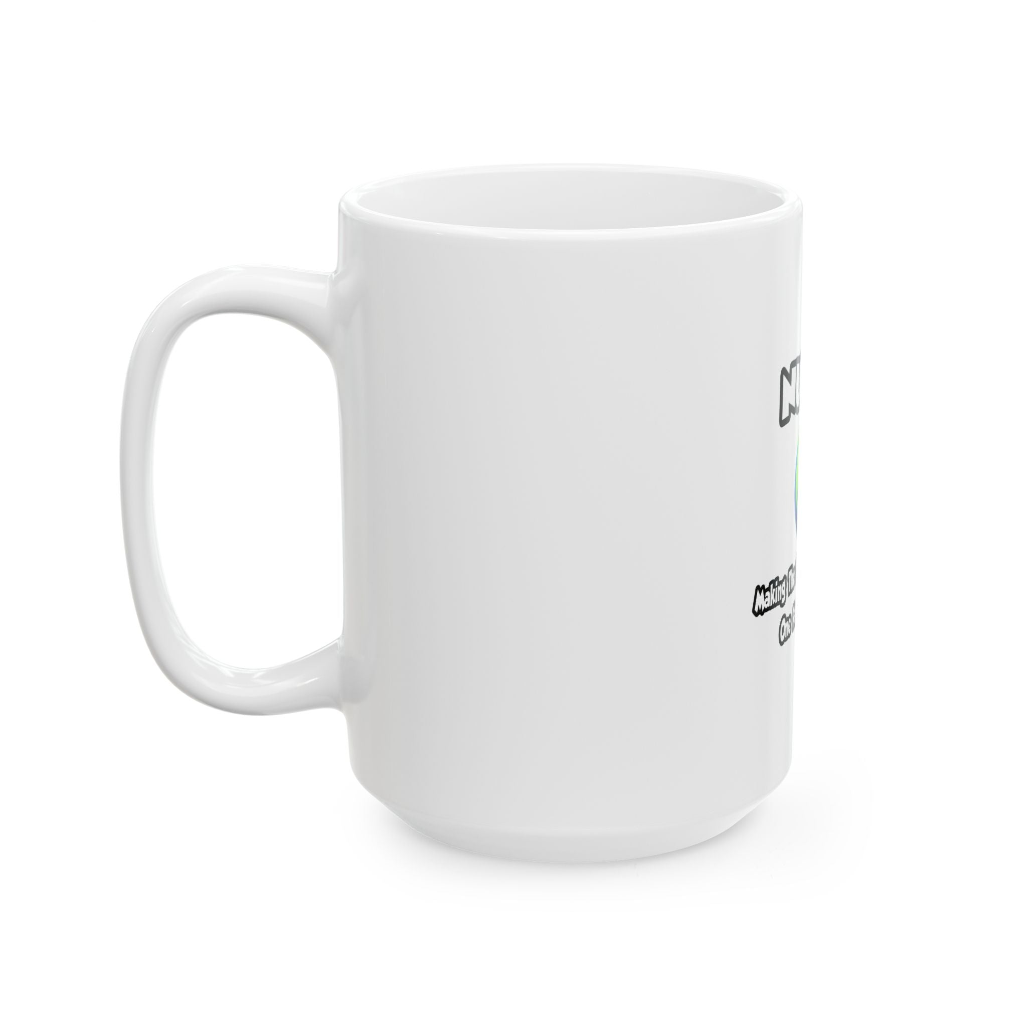Nurses...Making the World a Better Place - Ceramic Mug, (11oz, 15oz)