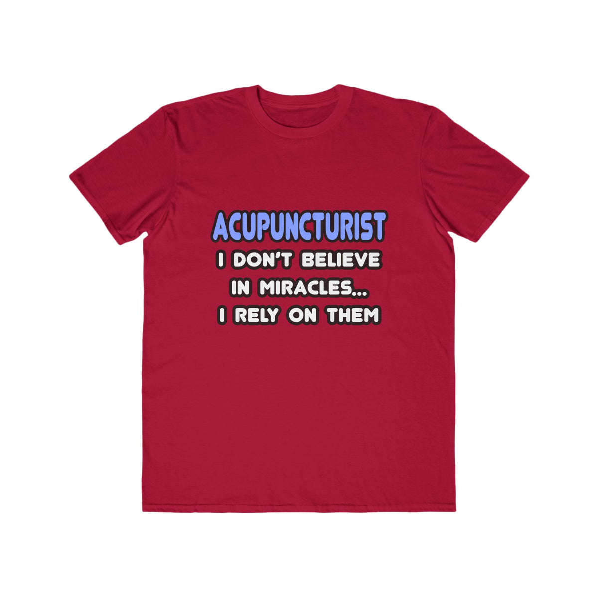 Miracles and Acupuncturists - Men's Lightweight Fashion Tee