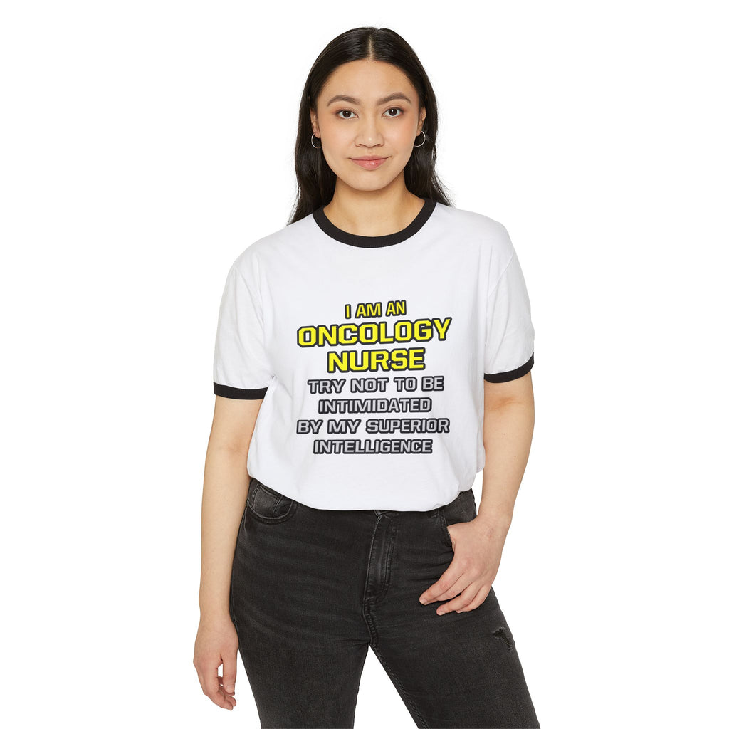 Oncology Nurse...Superior Intelligence - Unisex Cotton Ringer T-Shirt