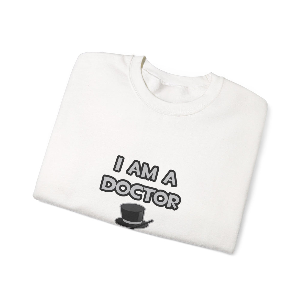 I Am A Doctor ... Not A Magician - Unisex Heavy Blend™ Crewneck Sweatshirt