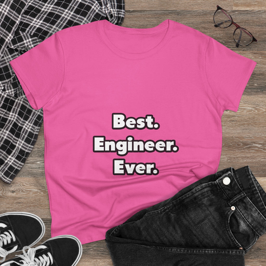 Best. Engineer. Ever - Women's Midweight Cotton Tee