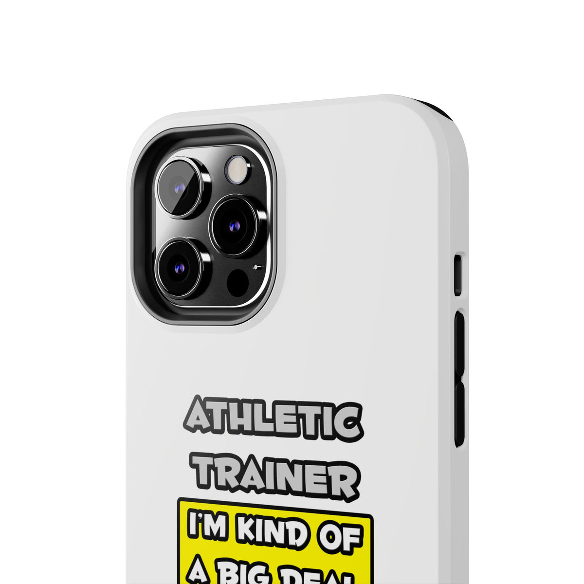 Athletic Trainer .. I'm Kind of a Big Deal - Tough Phone Cases